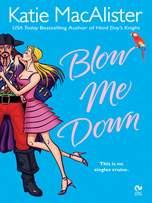 Title details for Blow Me Down by Katie MacAlister - Available